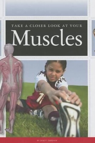 Cover of Take a Closer Look at Your Muscles