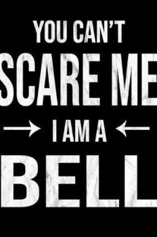 Cover of You Can't Scare Me I'm A Bell