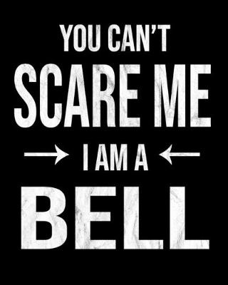 Book cover for You Can't Scare Me I'm A Bell