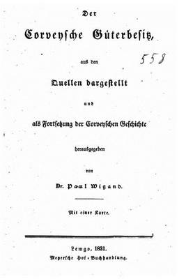 Book cover for Der corveysche Guterbesitz aus den Quellen dargestellt und als Fortsetzung der corveyschen Geschichte herausgegeben