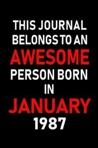 Cover of This Journal Belongs to an Awesome Person Born in January 1987