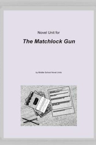 Cover of Novel Unit for The Matchlock Gun