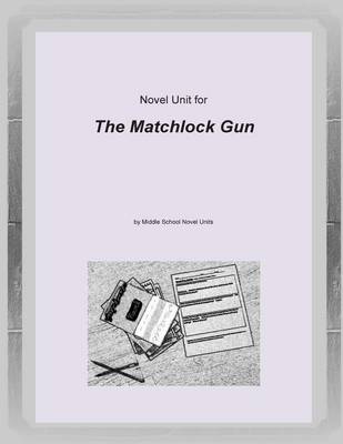 Book cover for Novel Unit for The Matchlock Gun