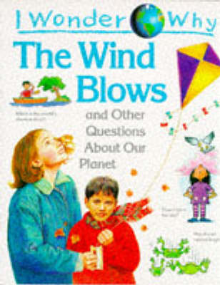 Book cover for I Wonder Why the Wind Blows and Other Questions About Our Planet