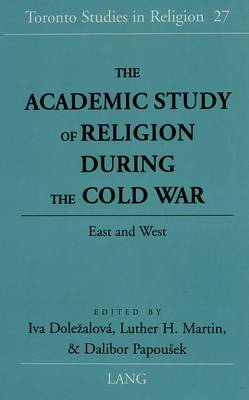 Cover of The Academic Study of Religion During the Cold War