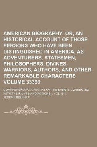 Cover of American Biography; Comprehending a Recital of the Events Connected with Their Lives and Actions.