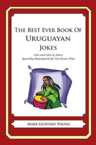 Cover of The Best Ever Book of Uruguayan Jokes