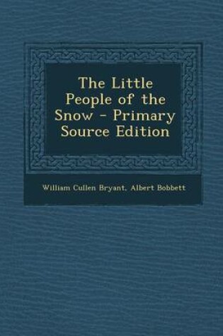 Cover of The Little People of the Snow - Primary Source Edition