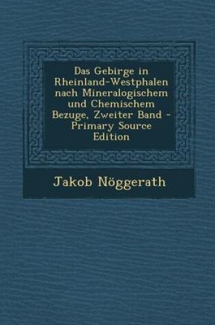 Cover of Das Gebirge in Rheinland-Westphalen Nach Mineralogischem Und Chemischem Bezuge, Zweiter Band