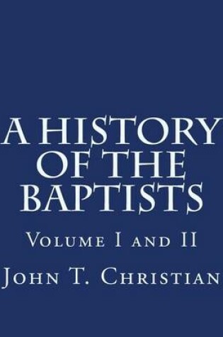 Cover of A History of the Baptists Volumes I and II