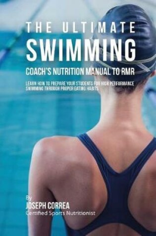 Cover of The Ultimate Swimming Coach's Nutrition Manual To RMR