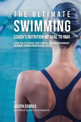 Book cover for The Ultimate Swimming Coach's Nutrition Manual To RMR