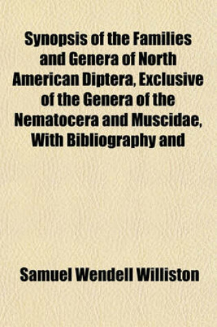 Cover of Synopsis of the Families and Genera of North American Diptera, Exclusive of the Genera of the Nematocera and Muscidae, with Bibliography and