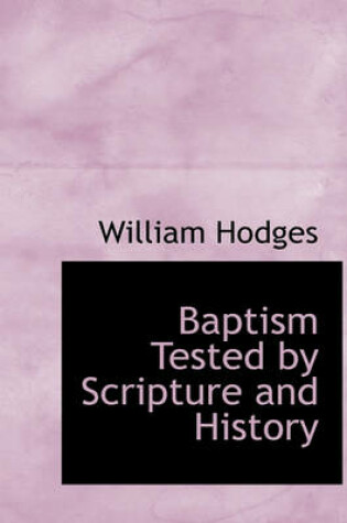 Cover of Baptism Tested by Scripture and History