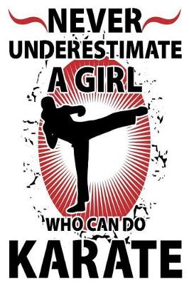 Book cover for Never Underestimate a Girl Who Can Do Karate