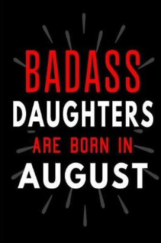 Cover of Badass Daughters Are Born In August