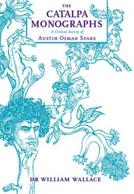 Book cover for The Catalpa Monographs: A Critical Survey of the Art and Writings of Austin Osman Spare