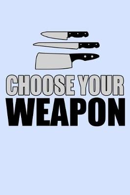 Book cover for Choose Your Weapon