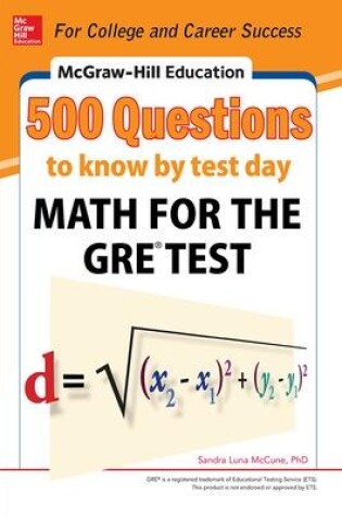 Cover of McGraw-Hill Education 500 Questions to Know by Test Day: Math for the GRE® Test