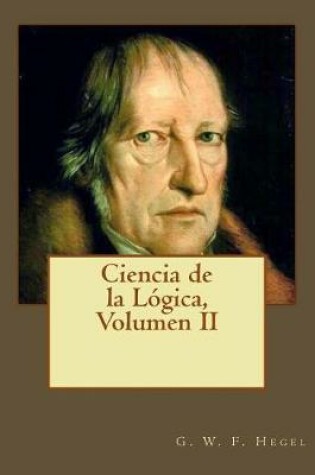 Cover of Ciencia de la Logica, Volumen II