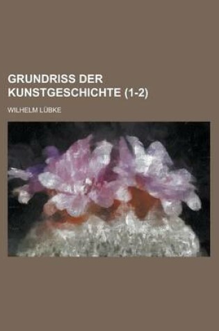 Cover of Grundriss Der Kunstgeschichte (1-2 )
