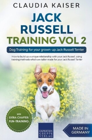 Cover of Jack Russell Training Vol 2 - Dog Training for Your Grown-up Jack Russell Terrier