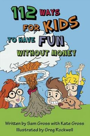 Cover of 112 Ways for Kids to Have Fun Without Money