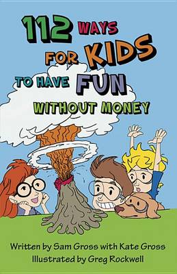 Book cover for 112 Ways for Kids to Have Fun Without Money