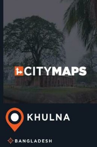 Cover of City Maps Khulna Bangladesh