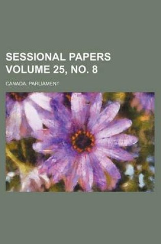 Cover of Sessional Papers Volume 25, No. 8