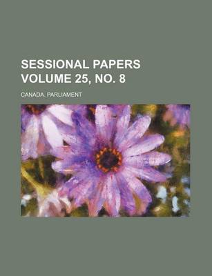 Book cover for Sessional Papers Volume 25, No. 8