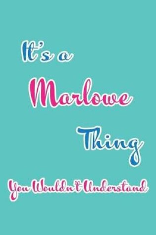 Cover of It's a Marlowe Thing You Wouldn't Understand