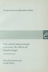 Book cover for Can School Improvement Overcome the Effects of Disadvantage?