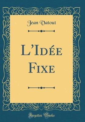 Book cover for L'Idée Fixe (Classic Reprint)