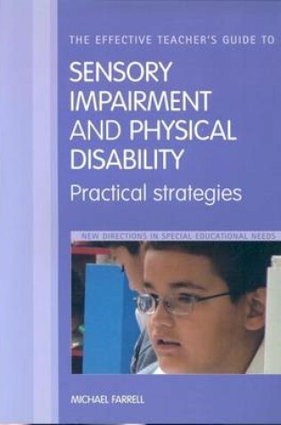 Cover of The Effective Teacher's Guide to Sensory Impairment and Physical Disability