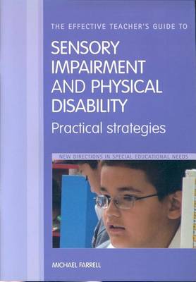 Cover of The Effective Teacher's Guide to Sensory Impairment and Physical Disability