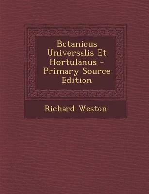Book cover for Botanicus Universalis Et Hortulanus - Primary Source Edition