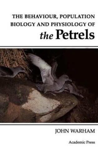 Cover of Behaviour, Population Biology and Physiology of the Petrels