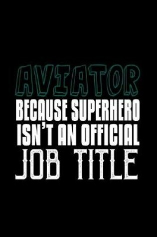 Cover of Aviator because superhero isn't an official job title