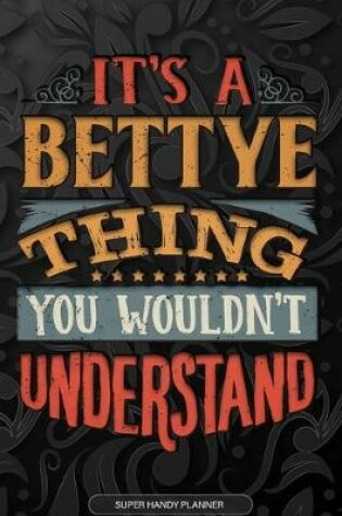 Cover of It's A Bettye Thing You Wouldn't Understand