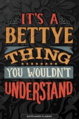 Book cover for It's A Bettye Thing You Wouldn't Understand