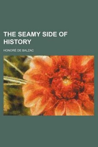 Cover of The Seamy Side of History