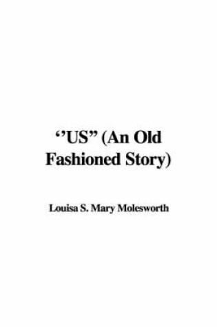 Cover of Us (an Old Fashioned Story)