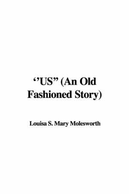 Book cover for Us (an Old Fashioned Story)