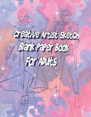 Book cover for Creative Artist Sketch Blank Paper Book For Adults