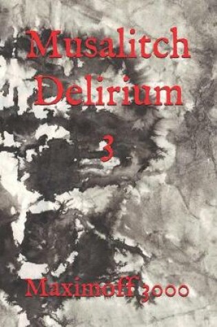 Cover of Musalitch Delirium 3