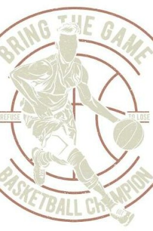 Cover of Bring the Game Basketball Champion