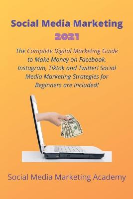 Book cover for Social Media Marketing 2021