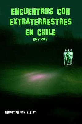 Cover of Encuentros con extraterrestres en Chile. 1927-2017