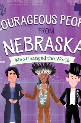 Cover of Courageous People from Nebraska Who Changed the World